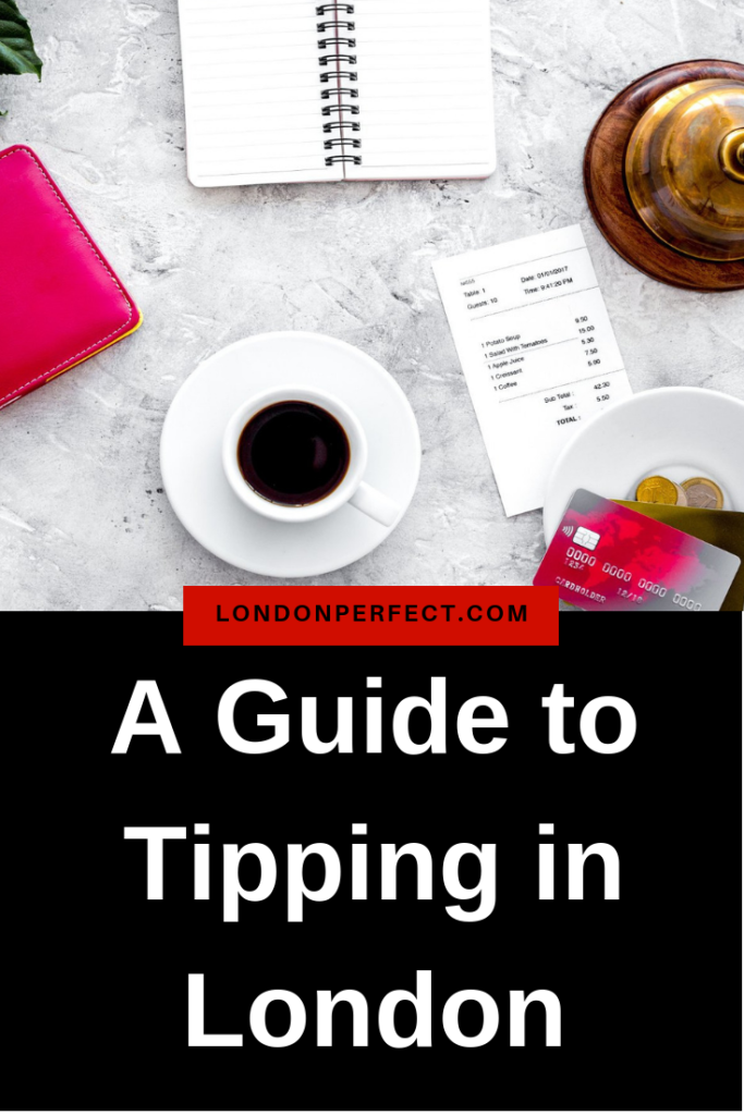 A Guide to Tipping in London by London Perfect