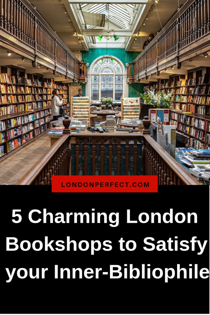 5 Charming London Bookshops to Satisfy your Inner-Bibliophile by London Perfect