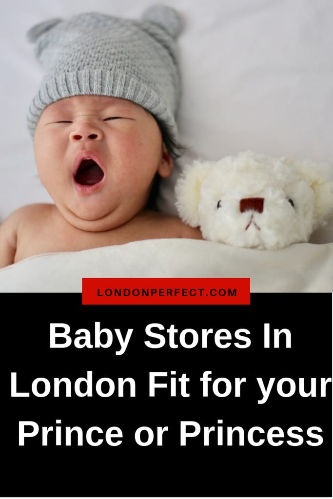 4 Baby Stores In London Fit for your Prince or Princess by London Perfect